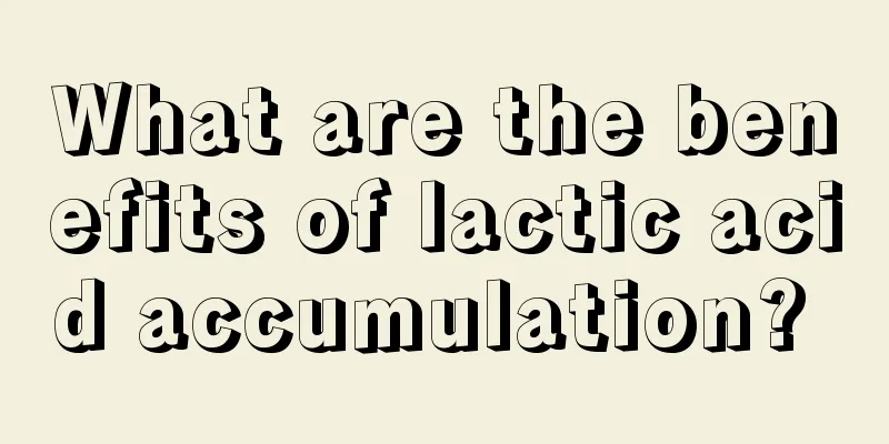 What are the benefits of lactic acid accumulation? 