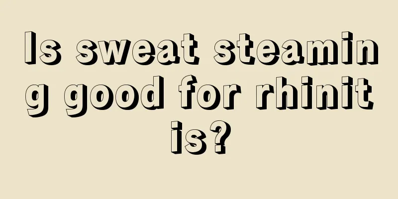 Is sweat steaming good for rhinitis?