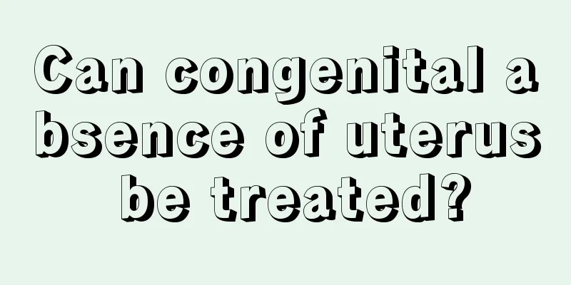Can congenital absence of uterus be treated?