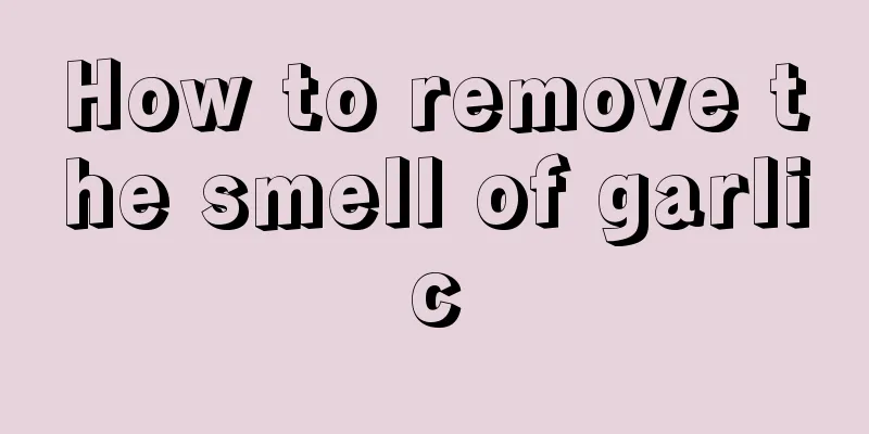 How to remove the smell of garlic
