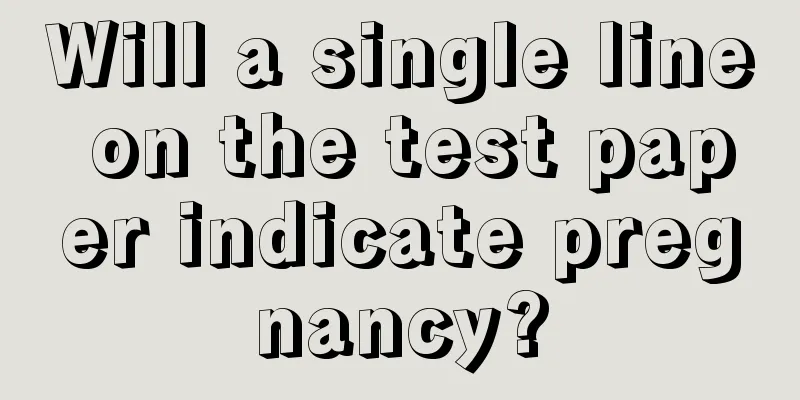 Will a single line on the test paper indicate pregnancy?