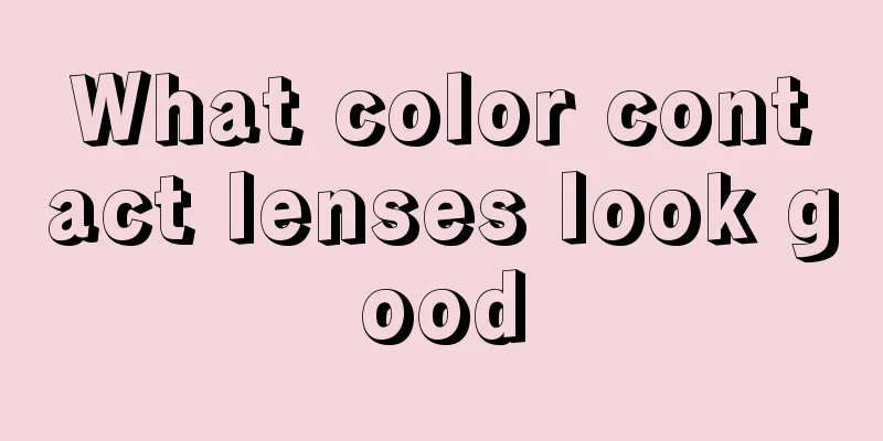 What color contact lenses look good