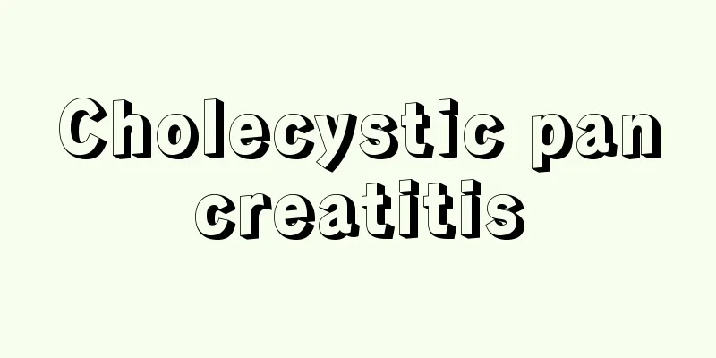 Cholecystic pancreatitis