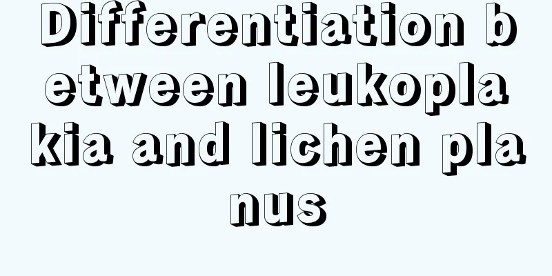 Differentiation between leukoplakia and lichen planus