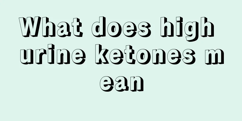 What does high urine ketones mean