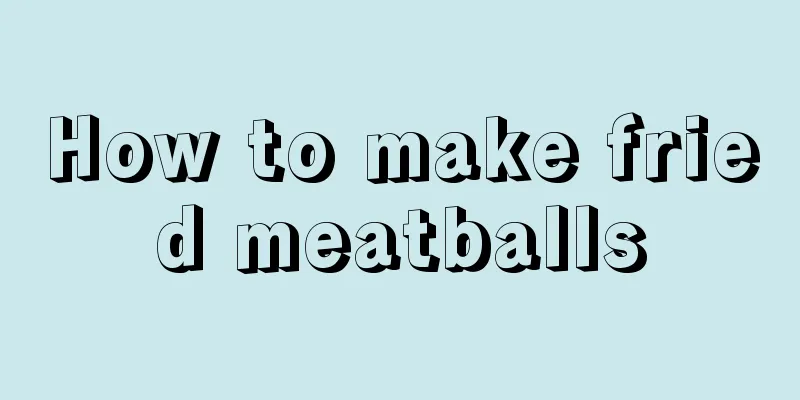 How to make fried meatballs
