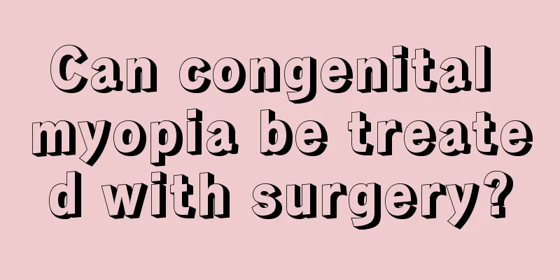 Can congenital myopia be treated with surgery?