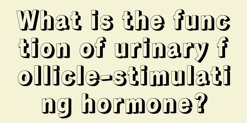 What is the function of urinary follicle-stimulating hormone?