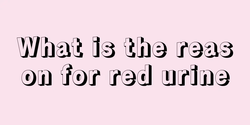 What is the reason for red urine