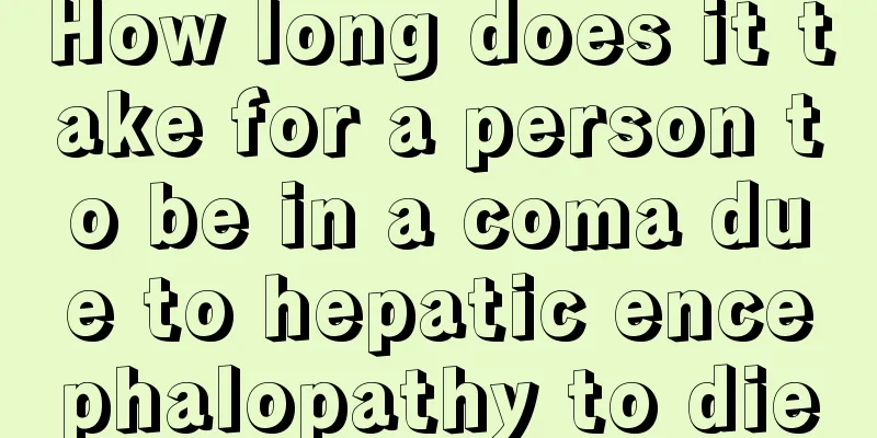 How long does it take for a person to be in a coma due to hepatic encephalopathy to die