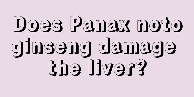 Does Panax notoginseng damage the liver?