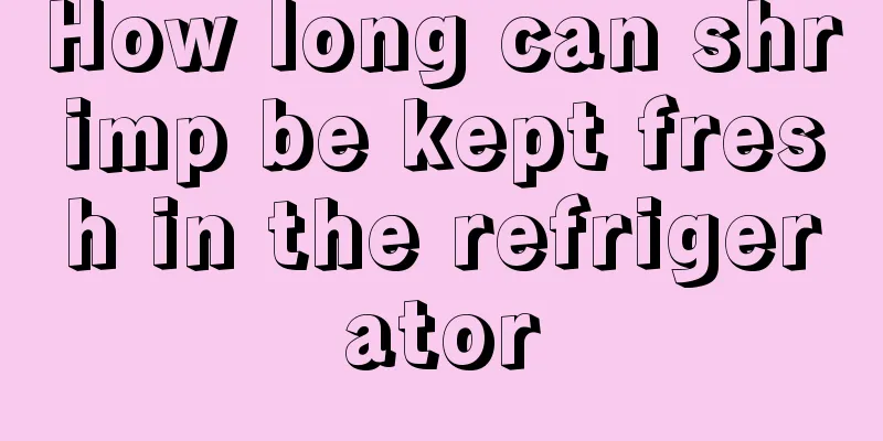 How long can shrimp be kept fresh in the refrigerator
