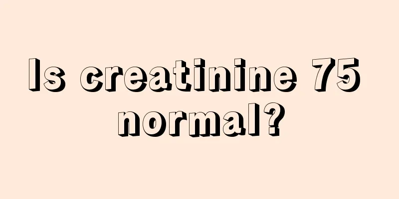 Is creatinine 75 normal?