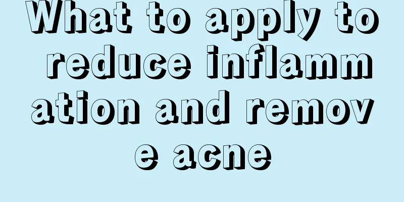 What to apply to reduce inflammation and remove acne
