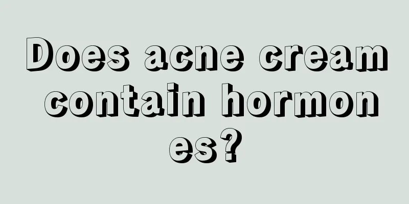 Does acne cream contain hormones?