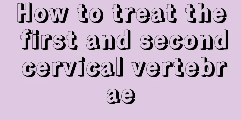 How to treat the first and second cervical vertebrae