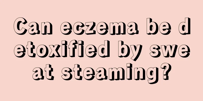 Can eczema be detoxified by sweat steaming?