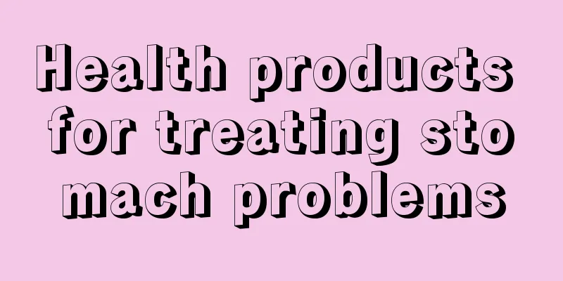 Health products for treating stomach problems