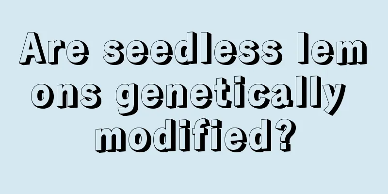 Are seedless lemons genetically modified?