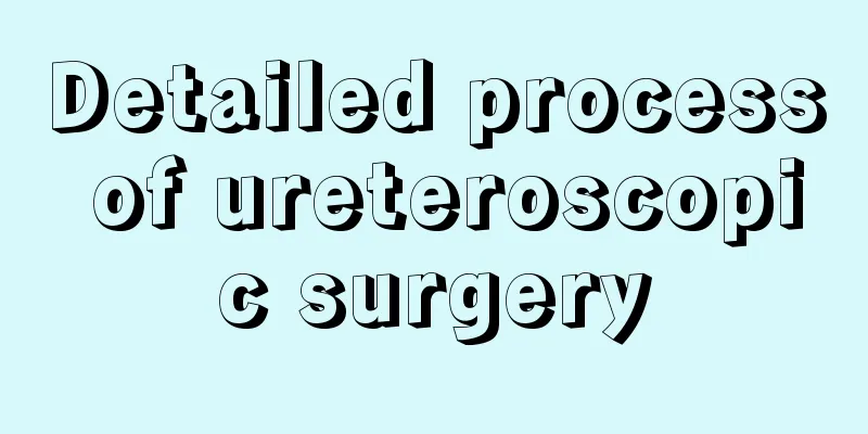 Detailed process of ureteroscopic surgery