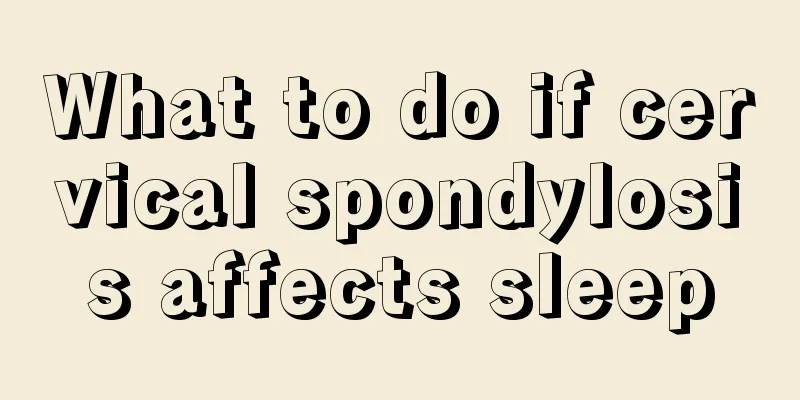 What to do if cervical spondylosis affects sleep