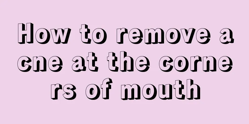 How to remove acne at the corners of mouth