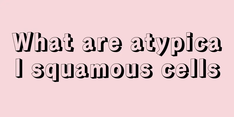What are atypical squamous cells