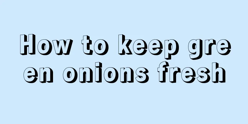 How to keep green onions fresh