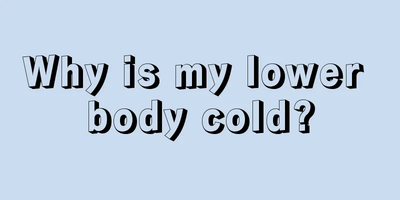 Why is my lower body cold?