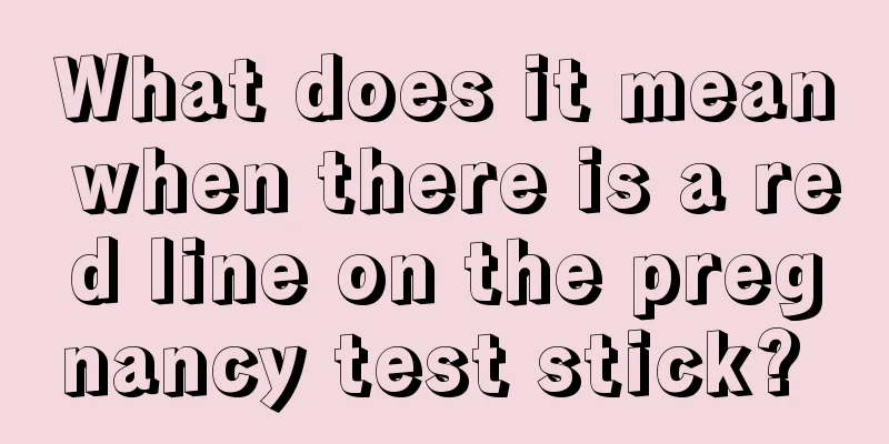 What does it mean when there is a red line on the pregnancy test stick? 