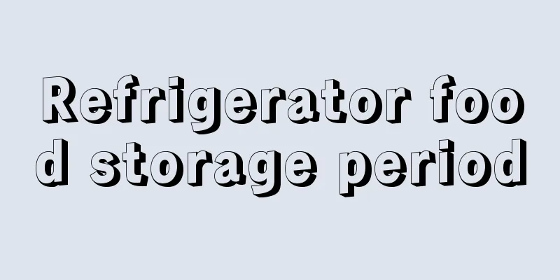 Refrigerator food storage period