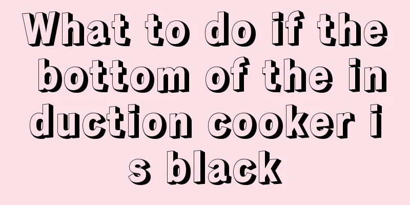 What to do if the bottom of the induction cooker is black