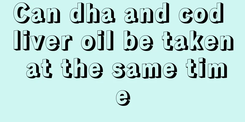 Can dha and cod liver oil be taken at the same time
