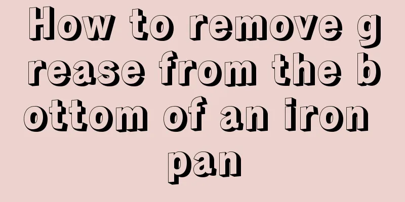 How to remove grease from the bottom of an iron pan