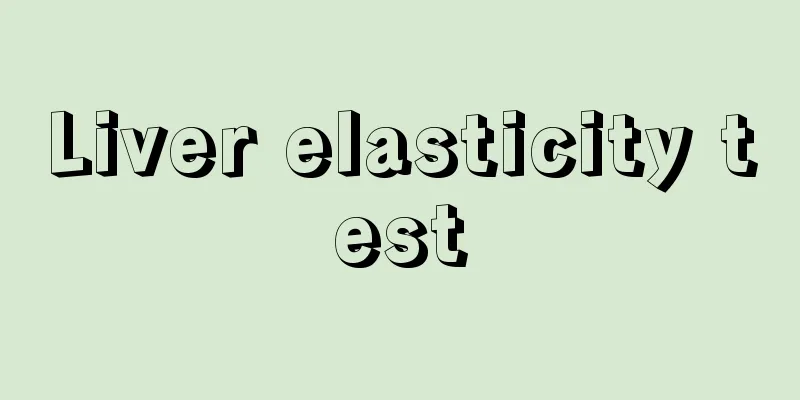 Liver elasticity test