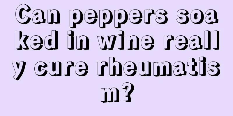 Can peppers soaked in wine really cure rheumatism?