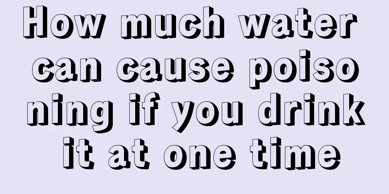 How much water can cause poisoning if you drink it at one time