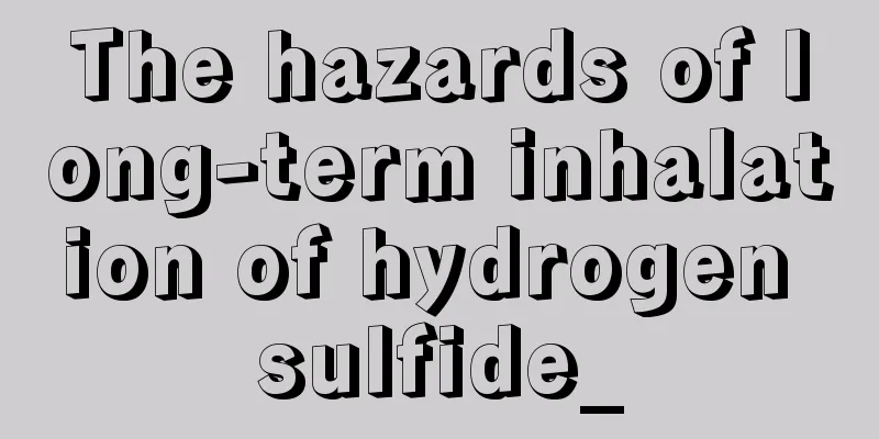 The hazards of long-term inhalation of hydrogen sulfide_