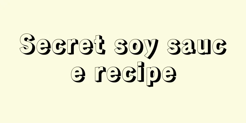 Secret soy sauce recipe