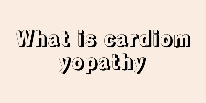 What is cardiomyopathy