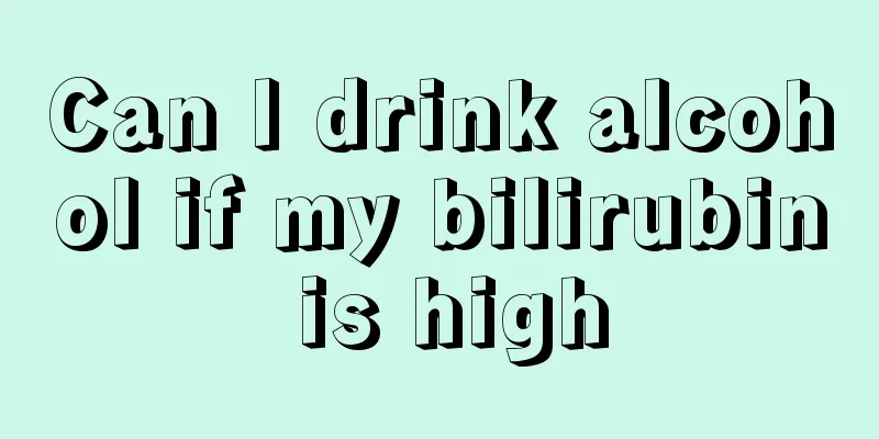 Can I drink alcohol if my bilirubin is high
