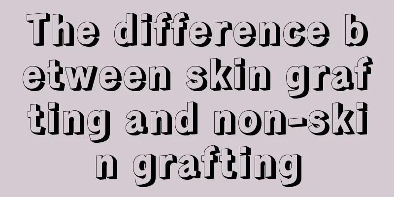 The difference between skin grafting and non-skin grafting