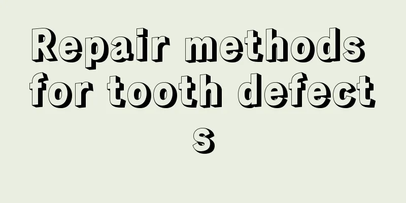 Repair methods for tooth defects