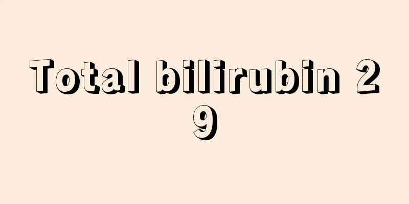 Total bilirubin 29