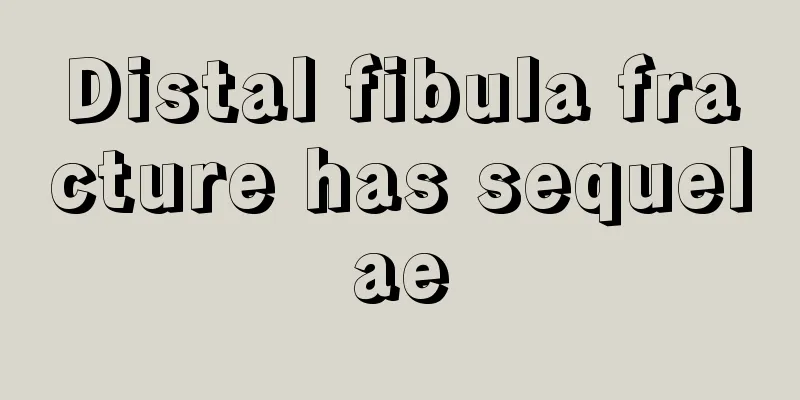 Distal fibula fracture has sequelae
