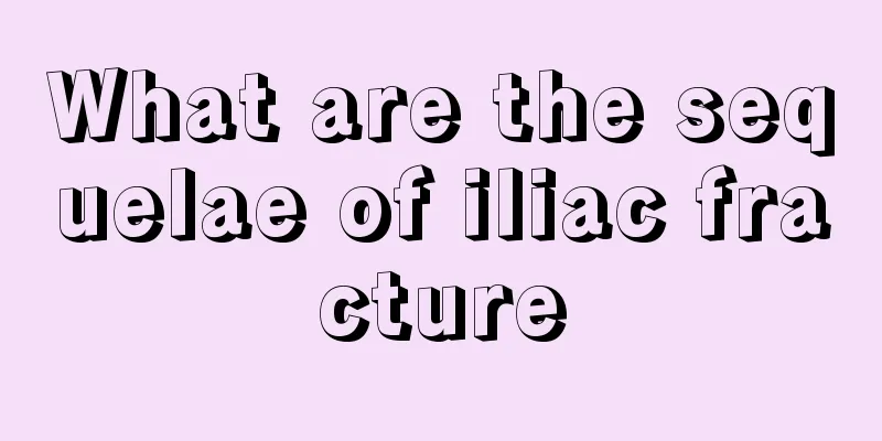 What are the sequelae of iliac fracture
