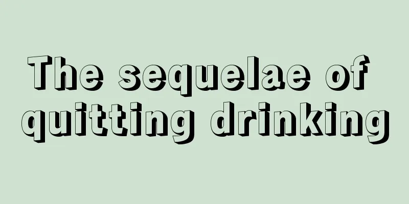 The sequelae of quitting drinking