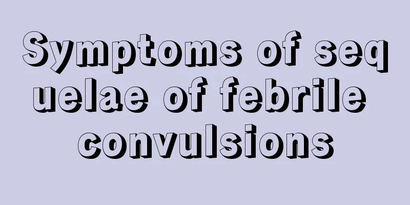 Symptoms of sequelae of febrile convulsions