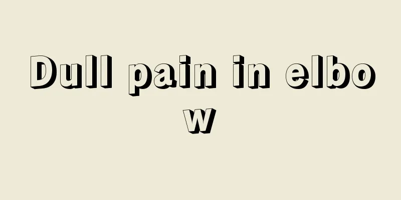 Dull pain in elbow