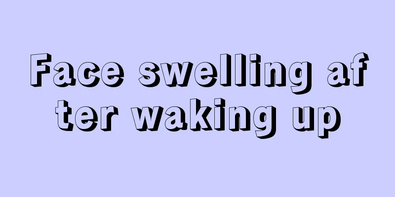 Face swelling after waking up